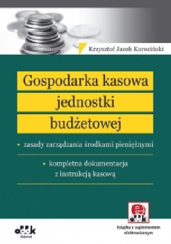 Gospodarka kasowa jednostki budżetowej - Krzysztof Korociński