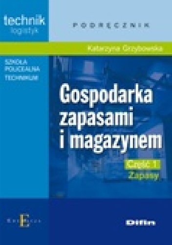 Gospodarka zapasami i magazynem. Część 1. Zapasy - Katarzyna Grzybowska