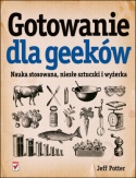 Gotowanie dla geeków - Jeff Potter