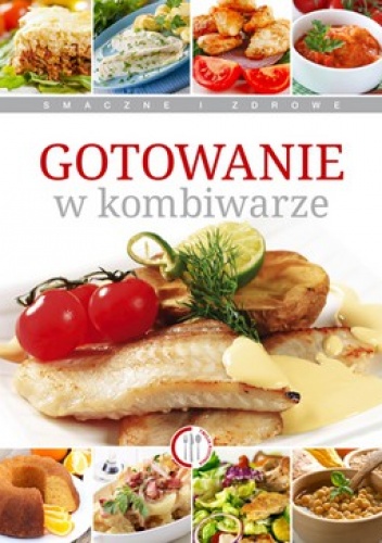 Gotowanie w kombiwarze - Marta Szydłowska