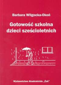 Gotowość szkolna dzieci sześcioletnich - Barbara Wilgocka-Okoń