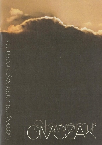 Gotowy na zmartwychwstanie - Sławomir Tomczak