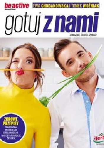 Gotuj z nami. Smacznie, tanio i szybko! - Ewa Chodakowska, Tomasz Woźniak