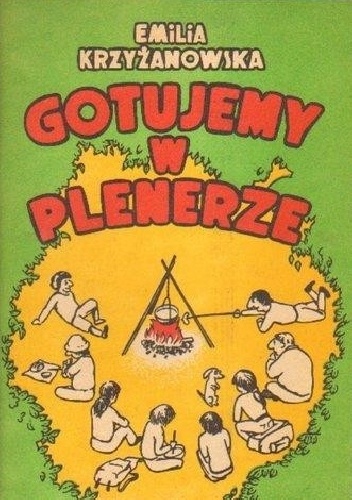 Gotujemy w plenerze - Emilia Krzyżanowska-Kalkowska