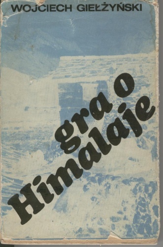 Gra o Himalaje - Wojciech Giełżyński