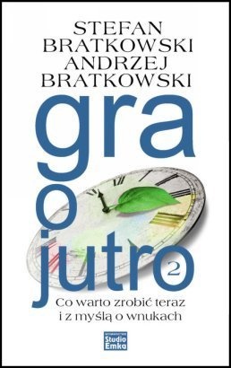 Gra o jutro 2 - Stefan Bratkowski, Andrzej Bratkowski