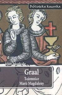 Graal. Tajemnice Marii Magdaleny - Jean Markale