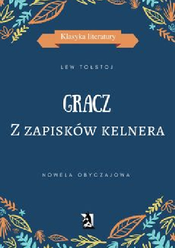 GRACZ. Z zapisków kelnera - Lew Tołstoj