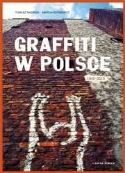 Graffiti w Polsce 1940-2010 - Marcin Rutkiewicz, Tomasz Sikorski