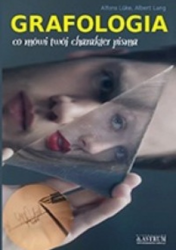 Grafologia. Co mówi Twój charakter pisma - Alfons Luke, Albert Lang