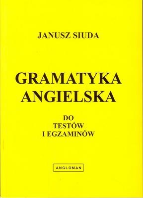 Gramatyka angielska do testów i egzaminów - Janusz Siuda