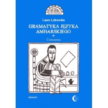 Gramatyka języka amharskiego - Laura Łykowska