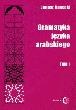 Gramatyka języka arabskiego, t. I-II - Janusz Danecki