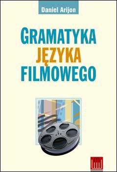 Gramatyka języka filmowego - Daniel Arijon