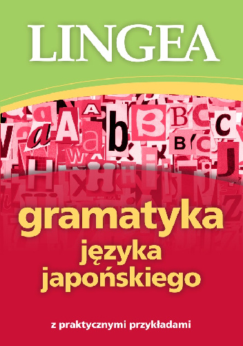 Gramatyka języka japońskiego z praktycznymi przykładami - praca zbiorowa