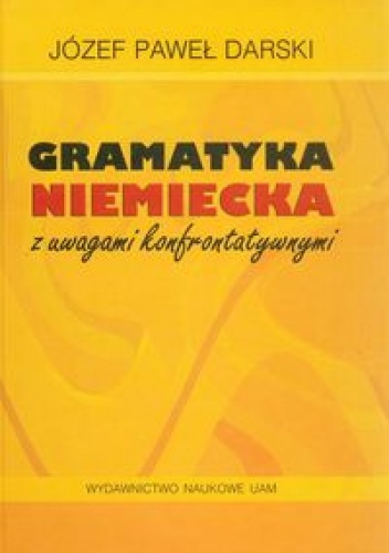 Gramatyka niemiecka z uwagami konfrontatywnymi - Józef Darski