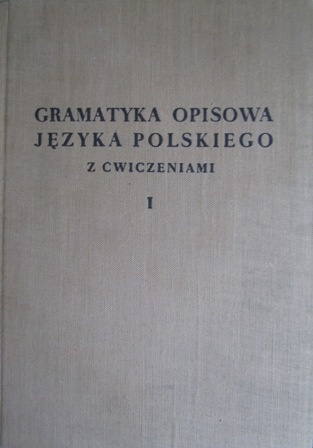 Gramatyka opisowa języka polskiego z ćwiczeniami, tom 1 - Bronisław Wieczorkiewicz, Witold Doroszewski