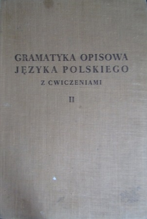 Gramatyka opisowa języka polskiego z ćwiczeniami, tom 2 - Bronisław Wieczorkiewicz, Witold Doroszewski