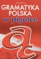 Gramatyka polska w pigułce - Anna Bartosz