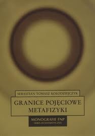 Granice pojęciowe metafizyki - Sebastian Tomasz Kołodziejczyk