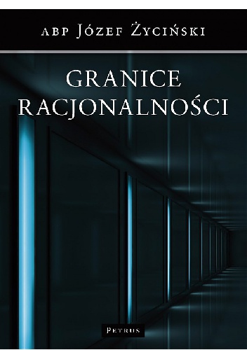 Granice racjonalności - Józef Życiński