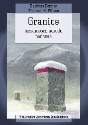 Granice tożsamości, narodu, państwa - Donnan Hastings, Thomas M. Wilson