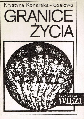 Granice życia - Wybór Poezji - Krystyna Konarska-Łosiowa