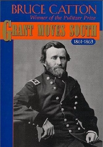 Grant Moves South - Bruce Catton