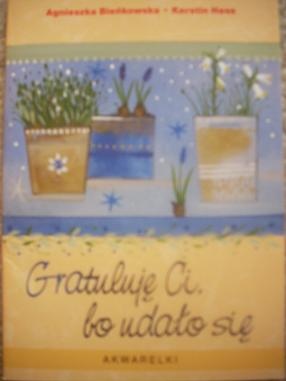 Gratuluję Ci, bo udało się - Agnieszka Bieńkowska