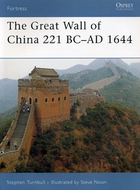Great Wall of China 221 BC-1644 AD - Stephen Turnbull