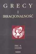 Grecy i irracjonalność - Eric R. Dodds