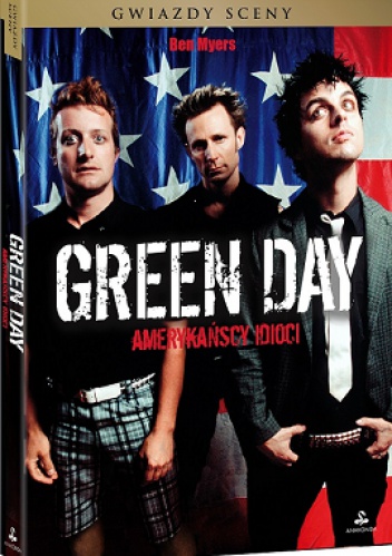 Green Day. Amerykańscy idioci - Ben Myers