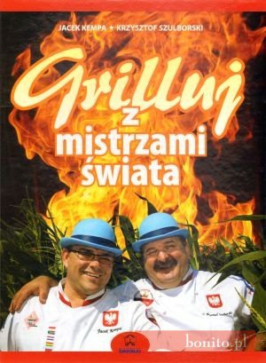 Grilluj z mistrzami świata - Krzysztof Szulborski, Jacek Kempa