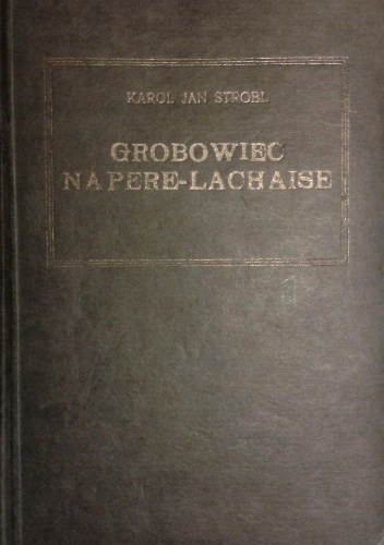 Grobowiec na Pere-Lachaise: Niesamowite opowieści - Karl Hans Strobl