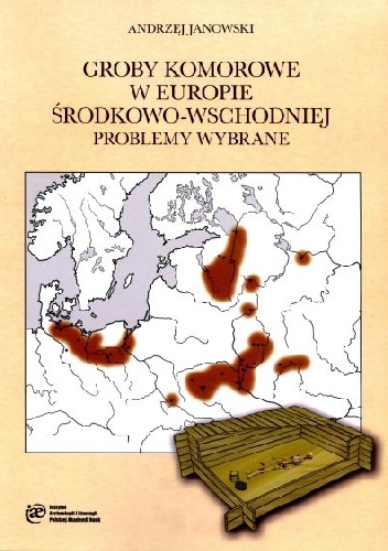 Groby komorowe w Europie Środkowo-Wschodniej. Problemy wybrane - Andrzej Janowski
