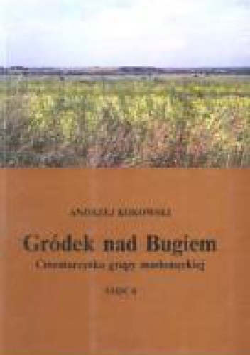 Gródek nad Bugiem - Andrzej Kokowski