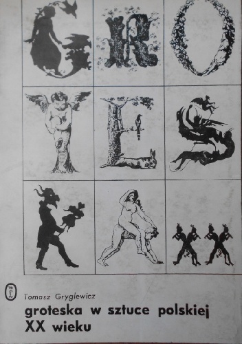Groteska w sztuce polskiej XX wieku - Tomasz Gryglewicz