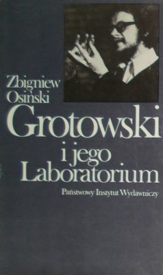 Grotowski i jego Laboratorium - Zbigniew Osiński (teatrolog)