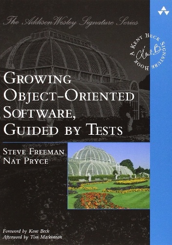 Growing Object-Oriented Software Guided by Tests - Steve Freeman, Nat Pryce