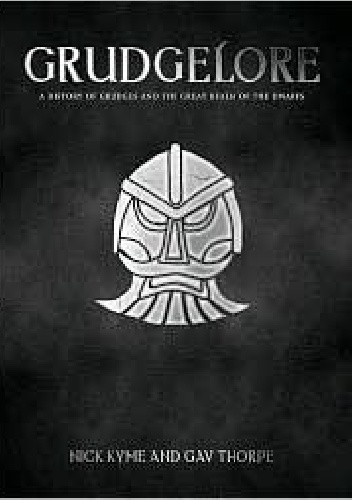 Grudgelore: The ultimate book of dwarfs - Gavin Thorpe, Nick Kyme