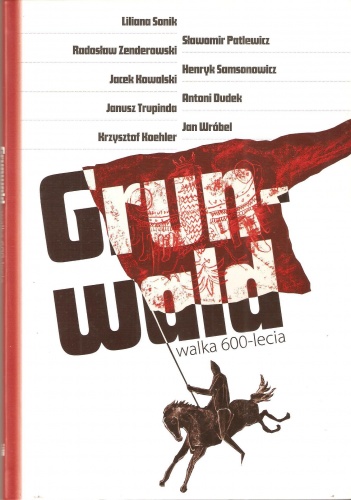 Grunwald. Walka 600-​lecia