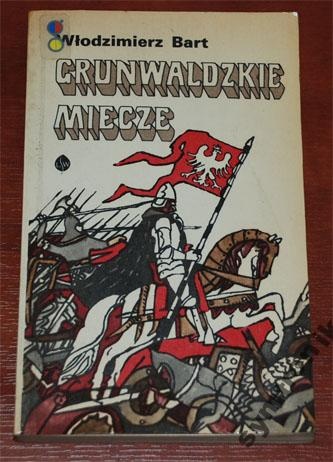 Grunwaldzkie miecze - Włodzimierz Bart