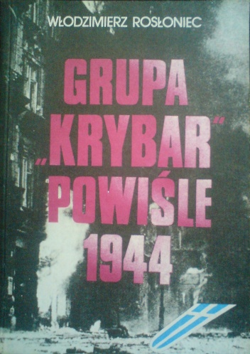 Grupa Krybar Powiśle 1944 - Włodzimierz Rosłoniec