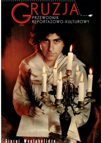 Gruzja przewodnik reprtażowo kulturowy - Giorgi Maglakelidze