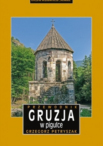 Gruzja w pigułce - Grzegorz Petryszak