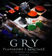Gry planszowe i karciane od tryktraka do pokera - Daniel King