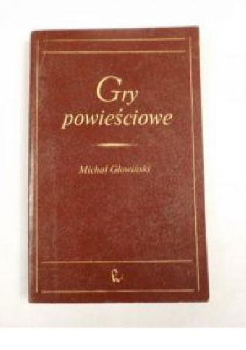 Gry powieściowe - Michał Głowiński