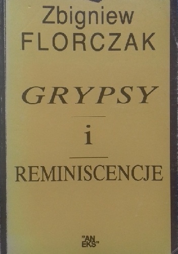 Grypsy i Reminiscencje. - Zbigniew Florczak