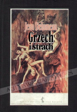 Grzech i strach. Poczucie winy w kulturze Zachodu XIII-XVIII w. - Jean Delumeau