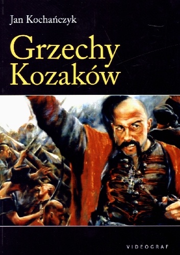 Grzechy Kozaków - Jan Kochańczyk